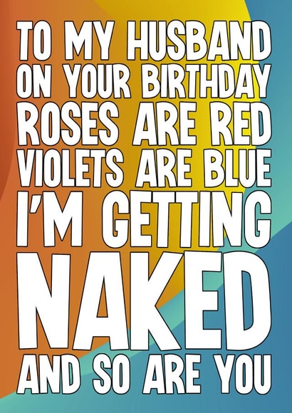 Funny Birthday Card - For Husband - Getting Naked Rhyme created by Blind Faith