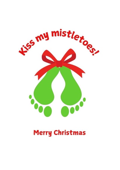 Funny Christmas card - Kiss my Mistletoes! - Merry Christmas created by Laura Thompson