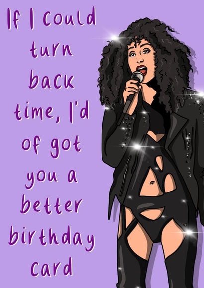 Funny Birthday Card - Cher - Turn Back Time created by Katie Glover Graphics