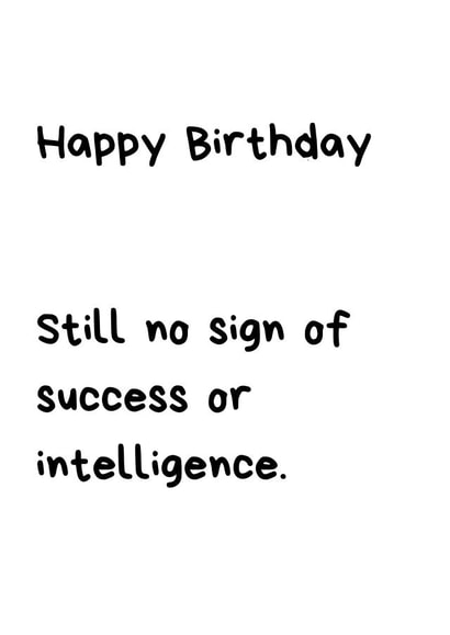 Funny Birthday Card - No Success Or Intelligence - Typography created by GawjusCards