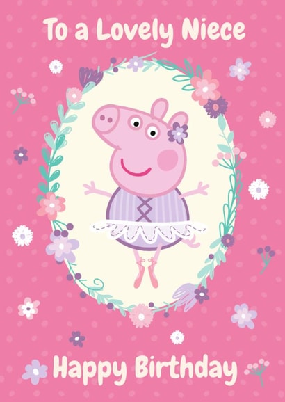 Peppa Pig Birthday Card For Niece – Lovely Ballerina created by Danilo