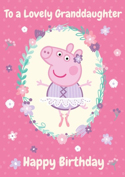 Peppa Pig Birthday Card For Granddaughter – Lovely Ballerina created by Danilo