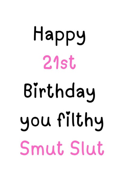 Funny 21st Birthday Card - Smut Slut - Sweary created by DigitalprintsbySE