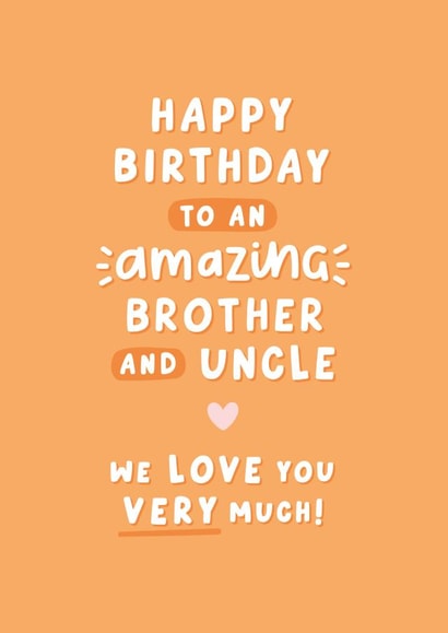 Cute Birthday Card - For Brother & Uncle - We Love You Very Much! created by Fliss Muir