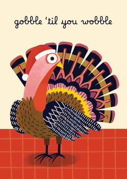 Cute Christmas Card - Gobble 'Till You Wobble - Turkey created by AbiGoLucky