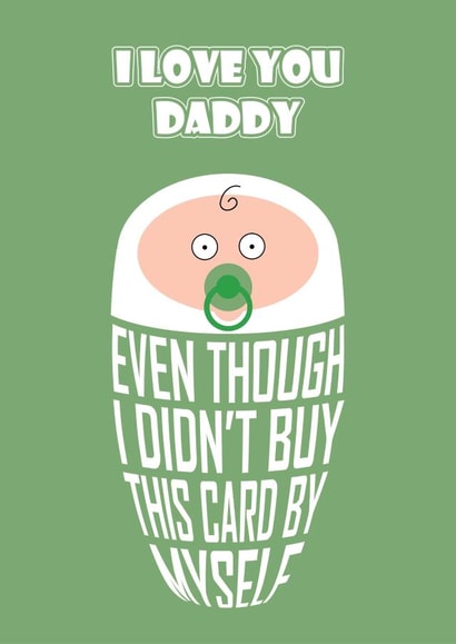 Funny Birthday Card - To Daddy From Baby created by Versed Aid