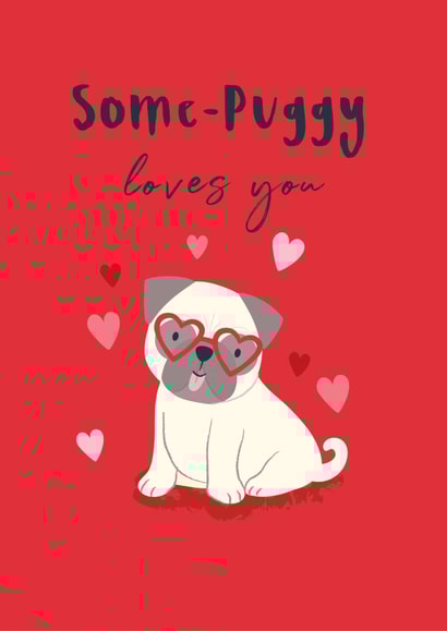 Cute Valentine's Card - Pug - Some-Puggy Loves You created by Klara Hawkins