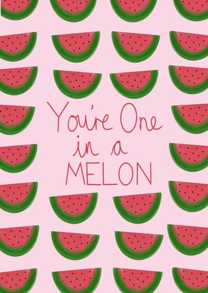 Cute Anniversary Card - You're One In A Melon - Melons created by Sofie Barnard