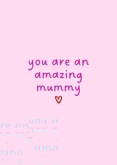 Cute Mother's Day/New Baby Card - You Are An Amazing Mummy - Heart created by Amy (Hedgecards)