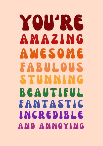 Funny Anniversary Card - Amazing Awesome Stunning Fabulous Incredible Annoying created by GawjusCards