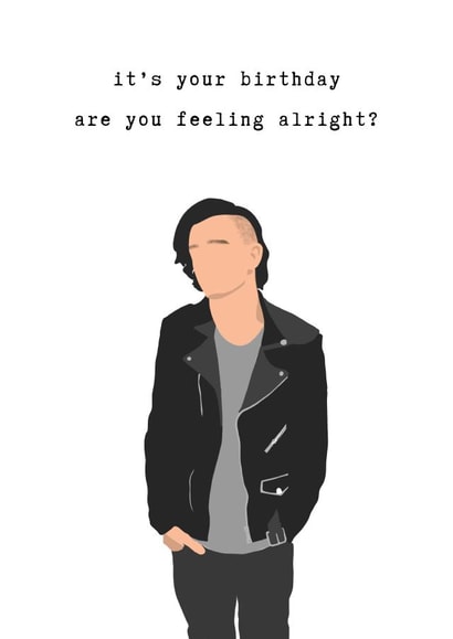 Matty Healy It's Your Birthday Are You Feeling Alright? Card for The 1975 Fan created by lunarcultdesign