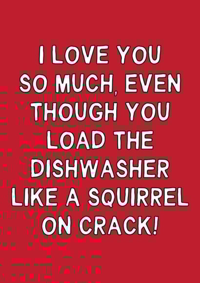Funny Anniversary Card - I Love You So Much - Load The Dishwasher created by Gem Draws Stuff