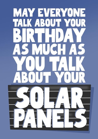 Fun Birthday Card - For Him - Solar Panels created by Pickled Prints