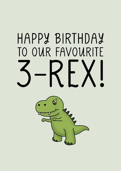 Cute Birthday Card - 3rd - T-Rex created by Goldie & Wilder