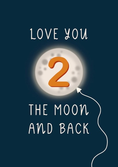 Love you 2 the moon and back - 2nd birthday card created by Goldie & Wilder