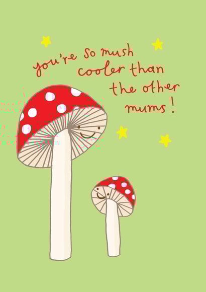 Cute Mother’s Day Card - Mushrooms - Coolest Mum created by You've Got Pen On Your Face