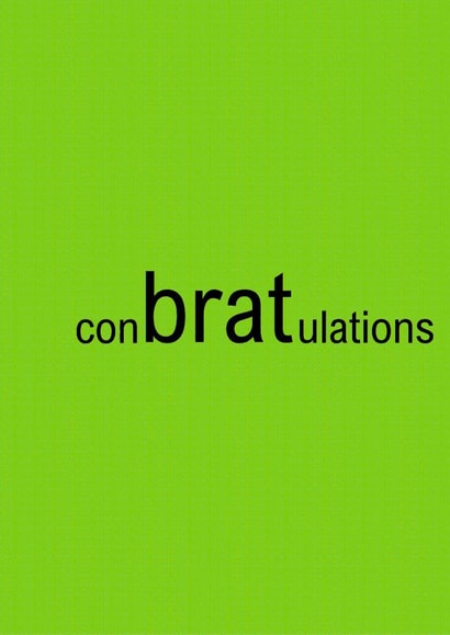 Funny Brat Charli XCX Congratulations Card - conbratulations created by GirlsGottaGreet