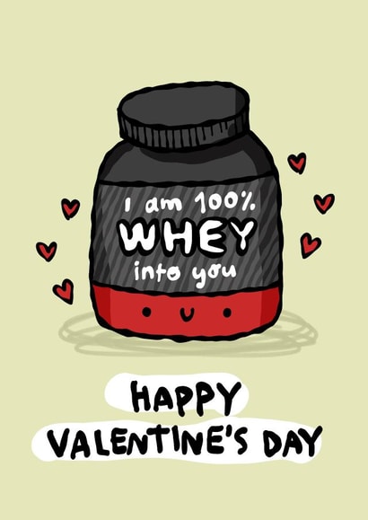 Cute Valentine's Day Card - 100% Whey Into You - Protein created by The Playful Indian