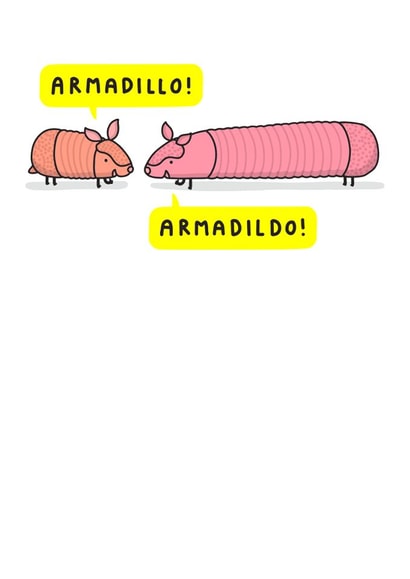 Funny Birthday Card - Armadildo! - Naughty created by mungo and shoddy