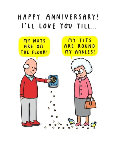 Funny Anniversary Card - Nuts Are On The Floor - Tits Round My Ankles created by mungo and shoddy
