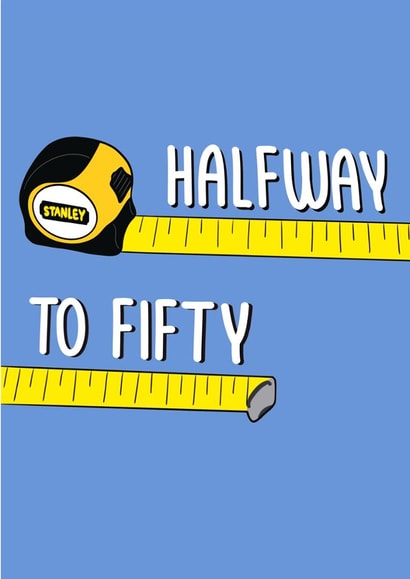 Funny 25th Birthday Card - Halfway To Fifty - Measuring Tape created by Stuck Shop Gifts