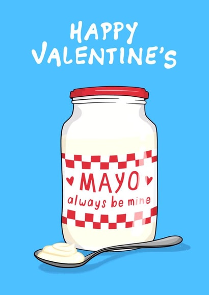 Cute Valentine’s Day Card - Mayo Always Be Mine - For Mayonnaise Lovers created by Running with Scissors