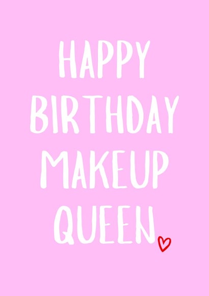 Cute Birthday Card - For Her - Makeup Queen created by Amy (Hedgecards)