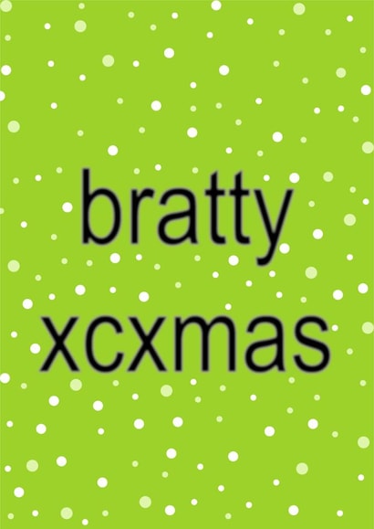 Fun Christmas Card - Brat - Bratty XCXmas created by Cards from Designers