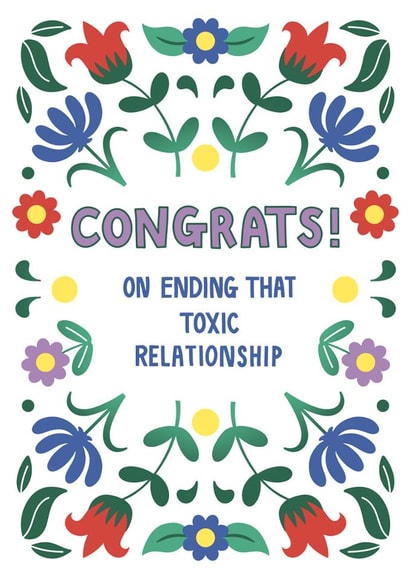 Cute Congratulations Card - Ending Toxic Relationship - Flowers created by Little Art