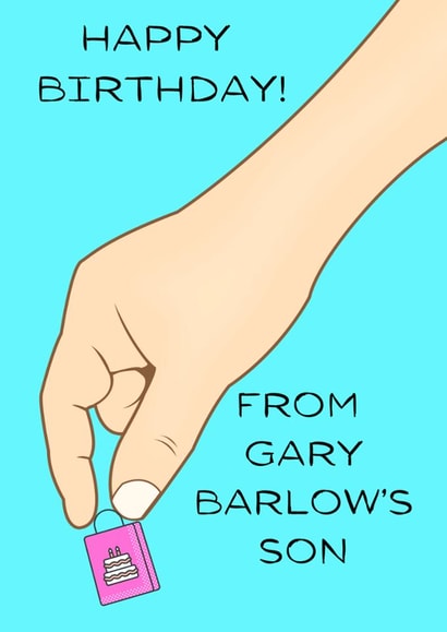 Funny Birthday Card - Gary Barlow's Son created by Joanna