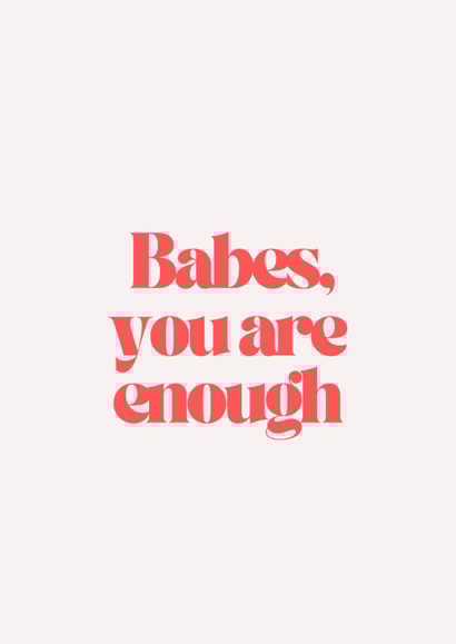 Fun Just Because Card - Babes, You Are Enough - Positivity created by Sunnie Love Co.