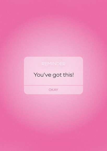 Just to Say You've Got This Card- For Friend- Gradient Reminder Notification created by Peaches