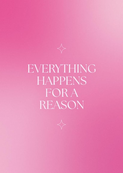 Arty Thinking Of You Card - Everything Happens For A Reason created by Peaches
