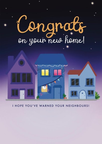Cheeky New Home Card for friend - Congrats, I hope you've warned your neighbours created by Bower