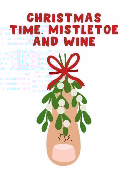 Funny, Punny Christmas Card - Christmas Time, Mistletoe And Wine - Big Toe Card created by Pink Peach Cards
