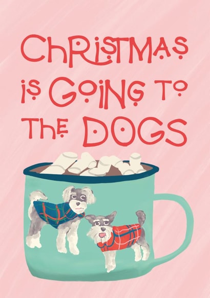 Christmas is Going to the Dogs - From the Dog - Cheeky Cute Schnauzer Cocoa Mug created by Giverly