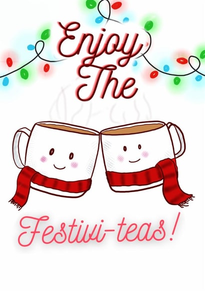 Enjoy the Festivi-TEAS! Cute & funny tea related, for  great cuppa lovers created by Jess Withers