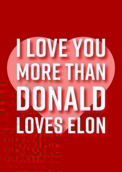 Funny Valentine's Day Card - Donald Trump - Elon Musk created by PEA GREEN PRINTS