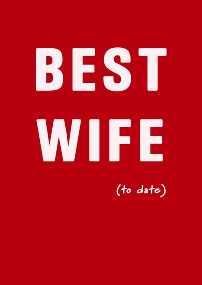 Funny Valentine's Day Card - Best Wife To Date created by PEA GREEN PRINTS