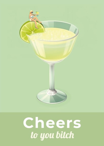 Fun Birthday Card - For Her - Cheers To You Bitch created by Freckle Face