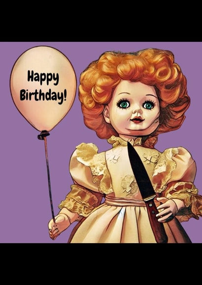 Creepy Doll Birthday Card created by M@ebryCards