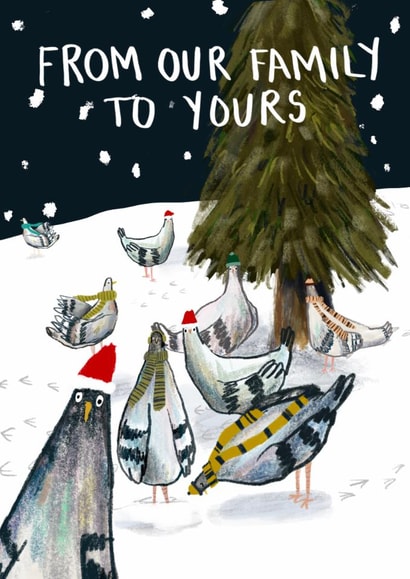 Funny Christmas Card - Pigeons - Our Family To Yours created by Harriet Lowther