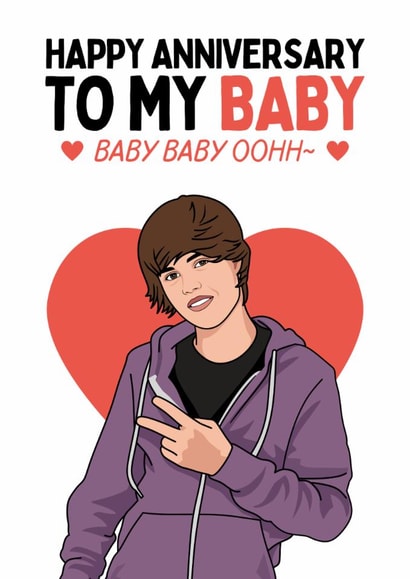 Funny Anniversary Card - Justin Bieber - Baby Baby Oohh created by Sundiva Designs