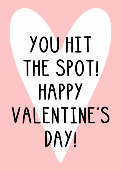 Funny Valentine's Card - You Hit the Spot! - Heart created by OhJaye