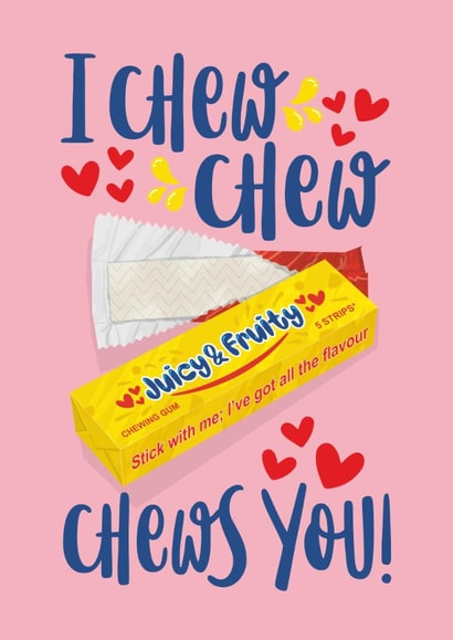 Cute Valentines Card - Chewing Gum - I Chews You created by Atwood & Atwood