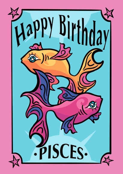 Pretty Birthday Card - Horoscope - Astrology - Zodiac - Pisces created by Scruffysprite