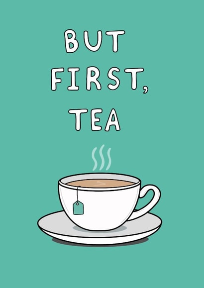 Cute Love And Friendship Card - But First, Tea created by That Little Map Shop