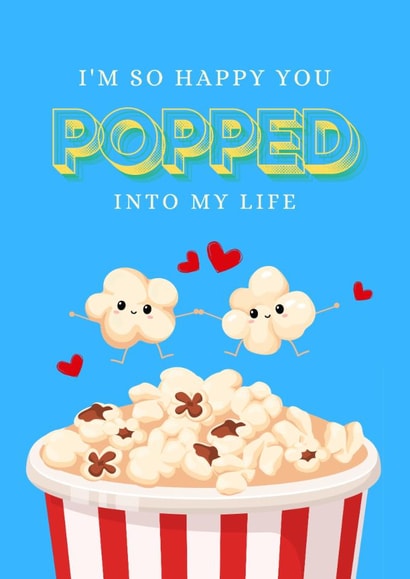 I'm So Happy You Popped Into My Life Popcorn Love Anniversary Valentine's Day created by CheekyCard
