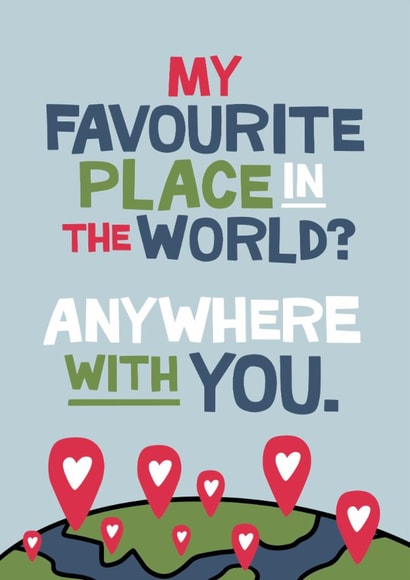 Anniversary Card - My Favourite Place In the World - Anywhere With You created by Laurent Collective