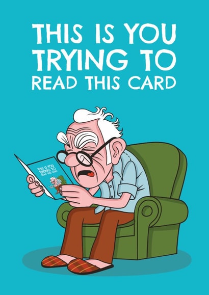 Funny Birthday Card - Old Man - Squinting To Read created by AbiGoLucky